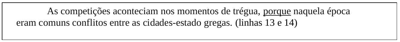 Trecho em quadro: “As competições aconteciam nos momentos de trégua, porque naquela época eram comuns conflitos entre as cidades-estado gregas. (linhas 13 e 14)”. A palavra “porque” está sublinhada.