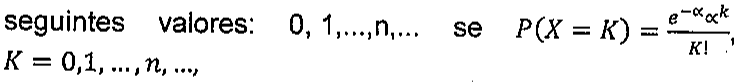 Trecho com fórmula: seguintes valores: 0, 1, ..., n, ... se P(X = K) = e elevado a menos alfa vezes alfa elevado a k, dividido por K fatorial, K = 0, 1, ..., n, ...
