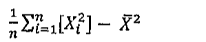 Um sobre n vezes o somatório, de i = 1 até n, de X índice i ao quadrado, menos X barra ao quadrado.