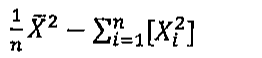 Um sobre n vezes X barra ao quadrado, menos o somatório, de i = 1 até n, de X índice i ao quadrado.