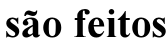 Expressão “são feitos” impressa em negrito.