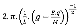Alternativa D: 2·π·((1/L)·(g − E·q/M))^(−1/2)