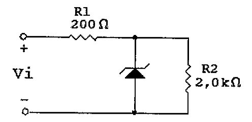 Circuito: fonte Vi em série com R1 = 200 Ω; diodo Zener em paralelo com R2 = 2,0 kΩ entre o nó após R1 e o retorno da fonte.