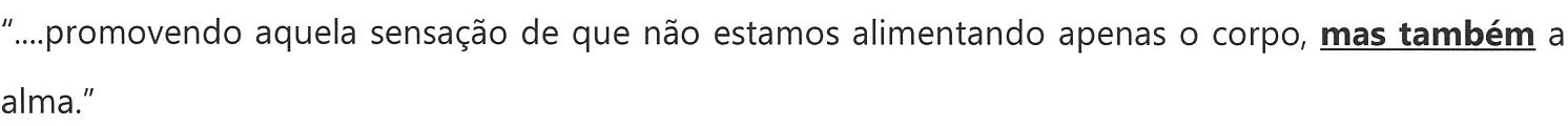 Reprodução do trecho com a expressão “mas também” em negrito e sublinhada: “....promovendo aquela sensação de que não estamos alimentando apenas o corpo, mas também a alma.”