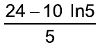 Fração: (24 – 10 ln5) sobre 5.