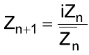 Z índice n+1 igual a i vezes Z índice n conjugado, dividido por Z índice n conjugado.