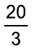 Fração 20 sobre 3.