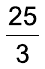 Fração 25 sobre 3.