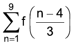 Somatório de n = 1 a 9 de f((n – 4)/3).