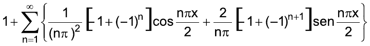 1 + somatório de n = 1 a infinito de { 1/(nπ)² [–1 + (–1)ⁿ] cos(nπx/2) + 2/(nπ) [–1 + (–1)ⁿ⁺¹] sen(nπx/2) }.