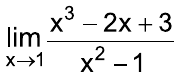 Limite, com x tendendo a 1, de (x³ – 2x + 3) dividido por (x² – 1).