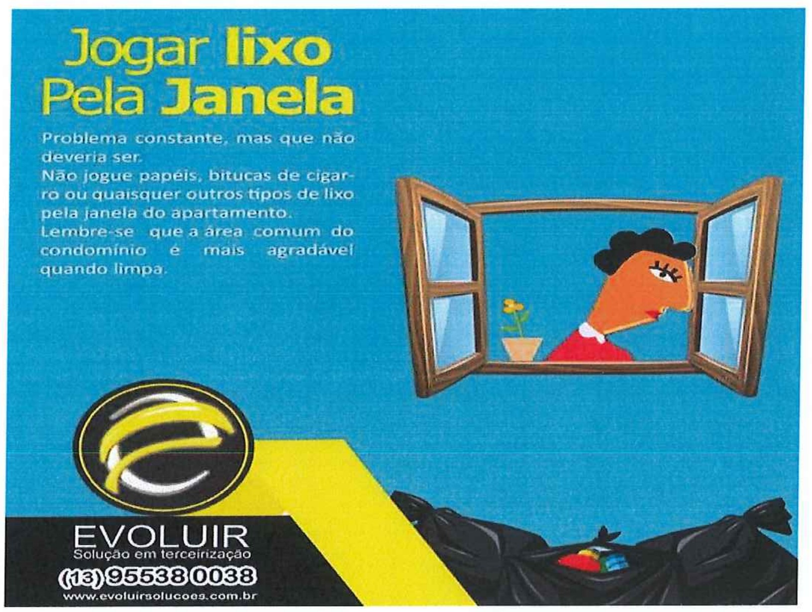 Cartaz azul com o título “Jogar lixo pela janela” e o texto: “Problema constante, mas que não deveria ser. Não jogue papéis, bitucas de cigarro ou quaisquer outros tipos de lixo pela janela do apartamento. Lembre-se que a área comum do condomínio é mais agradável quando limpa.” Ilustração de uma mulher olhando por uma janela aberta, sacos de lixo pretos embaixo e logotipo da empresa Evoluir – Solução em terceirização, (13) 95538 0038, www.evoluirsolucoes.com.br.