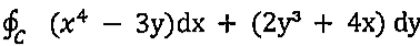 Integral de linha fechada sobre C de (x elevado a 4 menos 3y)dx mais (2y ao cubo mais 4x)dy.