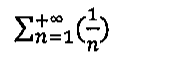 Somatório de n igual a 1 até mais infinito de 1 sobre n.