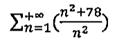 Somatório de n igual a 1 até mais infinito de (n ao quadrado mais 78) sobre n ao quadrado.