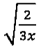 Raiz quadrada de 2 sobre 3x.