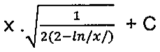 x vezes raiz quadrada de 1 sobre 2(2 − ln/x/), mais C.