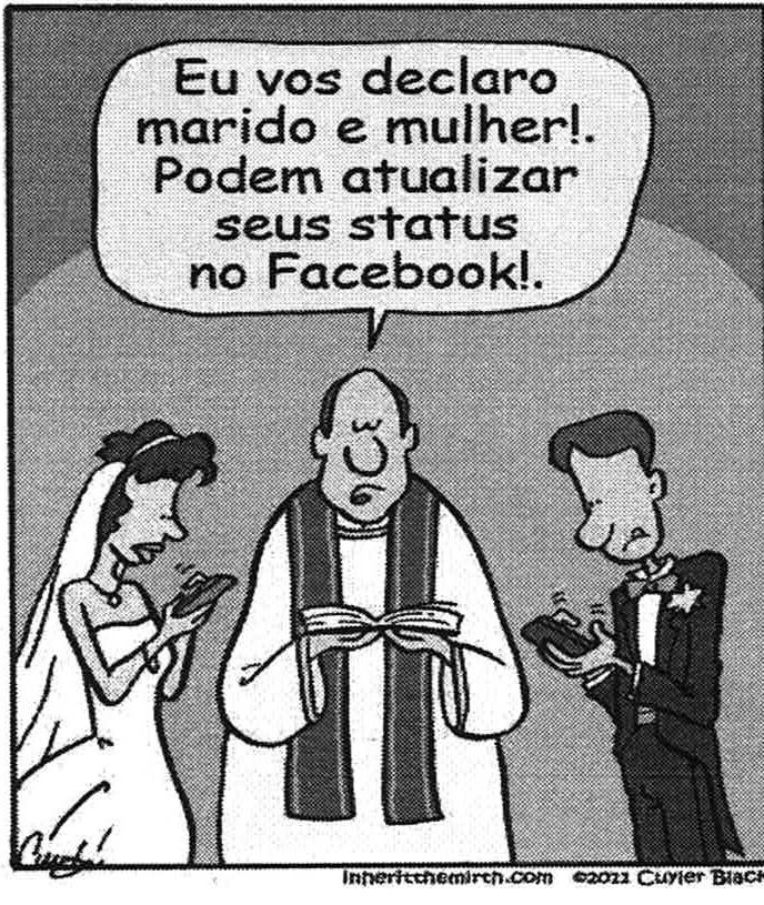 Charge em quadrinho único: um padre, segurando um livro aberto, diz em um balão “Eu vos declaro marido e mulher!. Podem atualizar seus status no Facebook!.”; a noiva, à esquerda, e o noivo, à direita, olham para os celulares que seguram nas mãos. Créditos no rodapé: inheritthemirth.com ©2011 Cuyler Black.