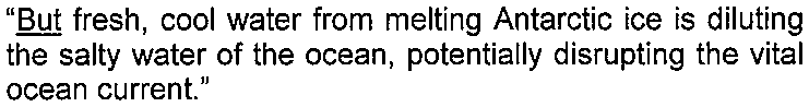 Trecho entre aspas: "But fresh, cool water from melting Antarctic ice is diluting the salty water of the ocean, potentially disrupting the vital ocean current." A palavra "But" está sublinhada.