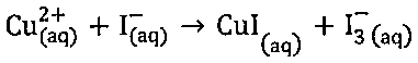 Equação: Cu2+(aq) + I-(aq) → CuI(aq) + I3-(aq).
