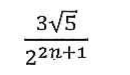 3 raiz de 5, dividido por 2 elevado a 2n + 1.