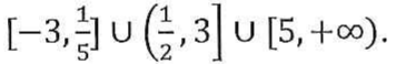 [−3, 1/5] ∪ (1/2, 3] ∪ [5, +∞).