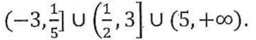 (−3, 1/5] ∪ (1/2, 3] ∪ (5, +∞).