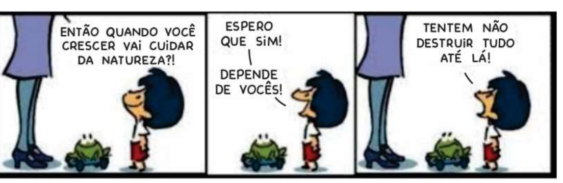 Tirinha do Armandinho em três quadrinhos, com a perna de um adulto à esquerda, Armandinho e um sapo. 1: o adulto pergunta: “ENTÃO QUANDO VOCÊ CRESCER VAI CUIDAR DA NATUREZA?!”. 2: Armandinho responde: “ESPERO QUE SIM!” e “DEPENDE DE VOCÊS!”. 3: Armandinho diz: “TENTEM NÃO DESTRUIR TUDO ATÉ LÁ!”.