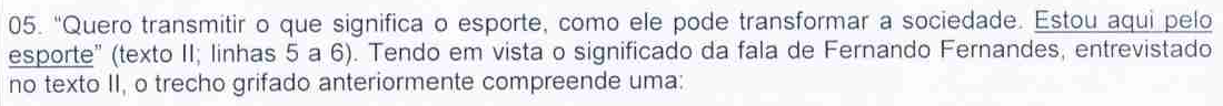Reprodução do início do enunciado da questão 05, com o trecho “Estou aqui pelo esporte” sublinhado.