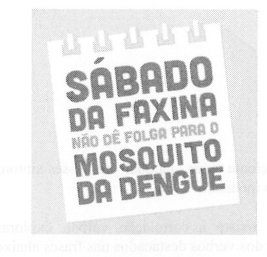 Cartaz da campanha com os dizeres: “Sábado da faxina – Não dê folga para o mosquito da dengue”, sobre uma folha de bloco.