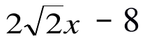 Expressão de f(x): 2 vezes raiz quadrada de 2, seguido de x, menos 8; o radical abrange somente o 2.