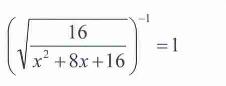 Equação: raiz quadrada de 16 dividido por (x² + 8x + 16), entre parênteses, elevada a -1, igual a 1.