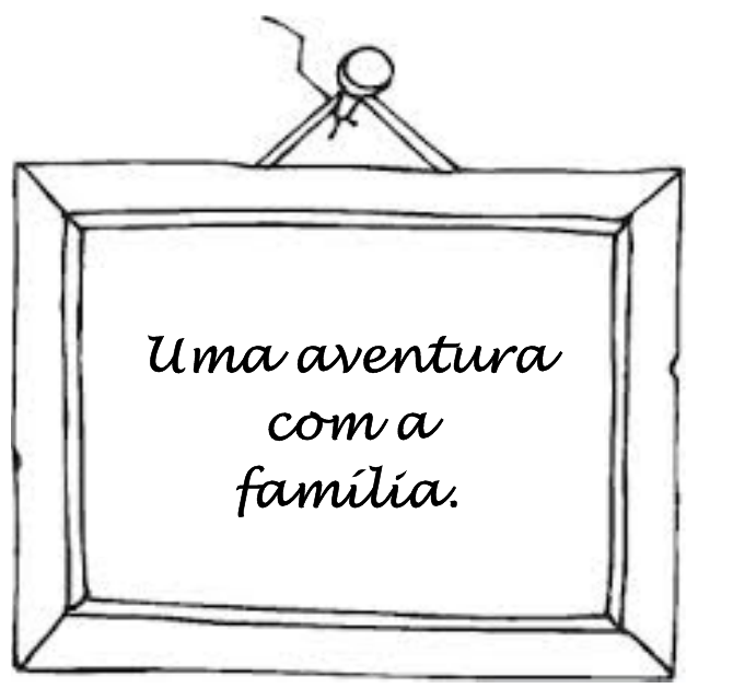 Desenho de um porta-retratos pendurado em um prego, com a frase manuscrita “Uma aventura com a família.” no centro.