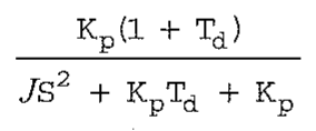 Fração: numerador Kp(1 + Td); denominador JS² + Kp Td + Kp.