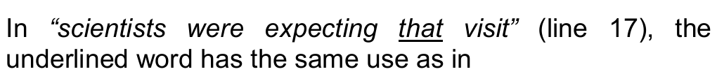 In “scientists were expecting that visit” (line 17), the underlined word has the same use as in — a palavra “that” está sublinhada.
