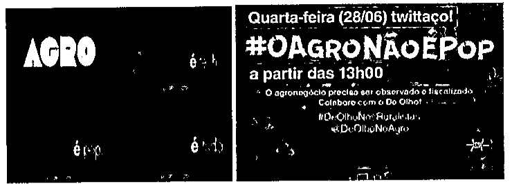 Duas peças de campanha em fundo escuro: à esquerda, a palavra 'AGRO' com textos parcialmente legíveis ('é...'); à direita, cartaz 'Quarta-feira (28/06) twittaço! #OAgroNãoÉPop a partir das 13h00', com textos menores sobre fiscalização do agronegócio e as hashtags #DeOlhoNosRuralistas e #DeOlhoNoAgro (parcialmente legíveis).