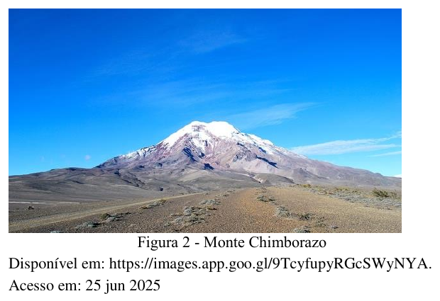 Figura 2: fotografia do Monte Chimborazo, montanha com o pico coberto de neve sob céu azul. Fonte: Disponível em: https://images.app.goo.gl/9TcyfupyRGcSWyNYA. Acesso em: 25 jun 2025.