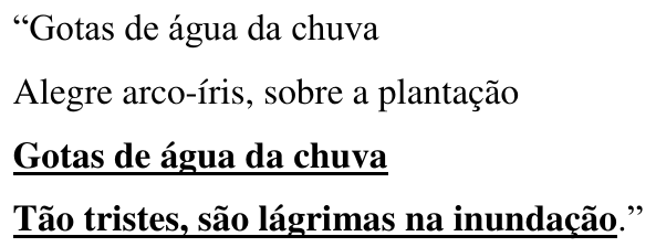 Trecho: “Gotas de água da chuva / Alegre arco-íris, sobre a plantação / Gotas de água da chuva / Tão tristes, são lágrimas na inundação.” — os dois últimos versos (“Gotas de água da chuva / Tão tristes, são lágrimas na inundação”) estão em negrito e sublinhados.