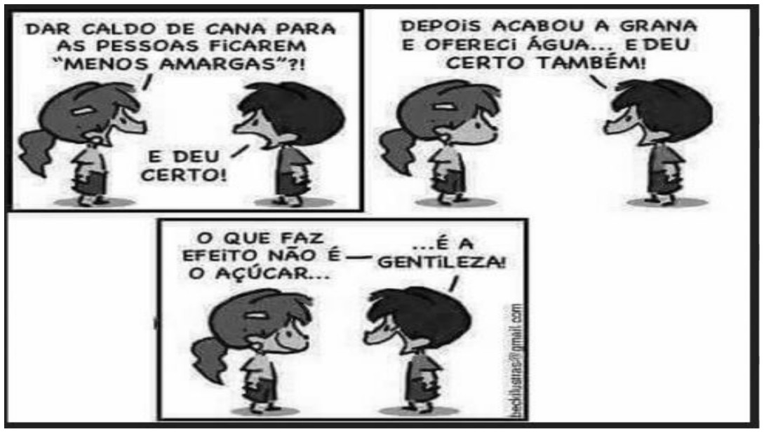 Tirinha de Armandinho em três quadrinhos, com uma amiga. 1º quadrinho, a menina: “Dar caldo de cana para as pessoas ficarem ‘menos amargas’?!”; o menino: “E deu certo!”. 2º quadrinho, o menino: “Depois acabou a grana e ofereci água... e deu certo também!”. 3º quadrinho, a menina: “O que faz efeito não é o açúcar...”; o menino: “...é a gentileza!”.