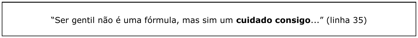 Quadro com o trecho: “Ser gentil não é uma fórmula, mas sim um cuidado consigo...” (linha 35), com as palavras “cuidado consigo” em negrito.