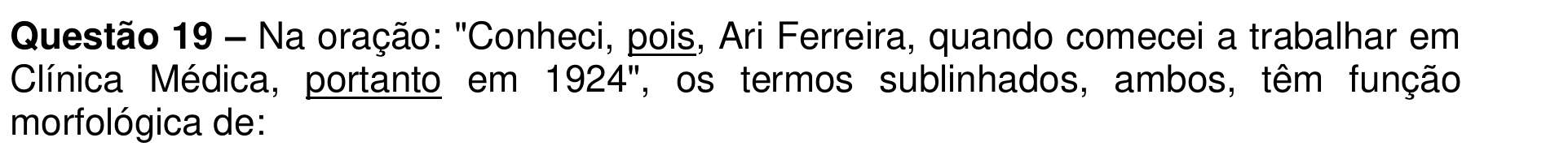 Enunciado da questão 19 como impresso, com as palavras “pois” e “portanto” sublinhadas.