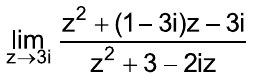 Limite, quando z tende a 3i, de (z² + (1 – 3i)z – 3i) dividido por (z² + 3 – 2iz).