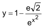 Alternativa D: y = 1 – e√2 / e^(x²)