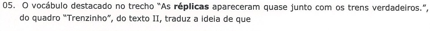 Enunciado da questão 05 como impresso, com o vocábulo “réplicas” em negrito no trecho citado.