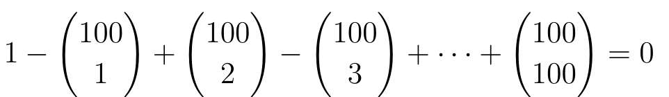 1 − (100 1) + (100 2) − (100 3) + ··· + (100 100) = 0, com coeficientes binomiais.