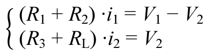 Sistema: (R1 + R2)·i1 = V1 − V2; (R3 + RL)·i2 = V2.