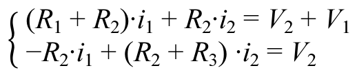 Sistema: (R1 + R2)·i1 + R2·i2 = V2 + V1; −R2·i1 + (R2 + R3)·i2 = V2.