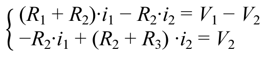 Sistema: (R1 + R2)·i1 − R2·i2 = V1 − V2; −R2·i1 + (R2 + R3)·i2 = V2.