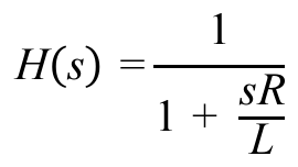 H(s) igual a 1 dividido por (1 + sR/L).
