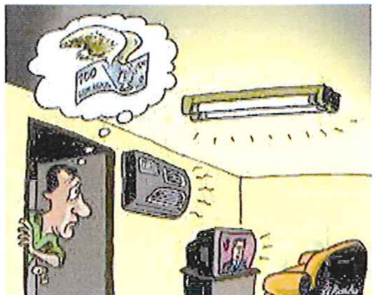 Charge sem falas: um homem espia pela porta de uma sala vazia em que estão ligados a lâmpada, o ar-condicionado, a televisão e outro aparelho; num balão de pensamento aparecem cédulas de dinheiro voando.